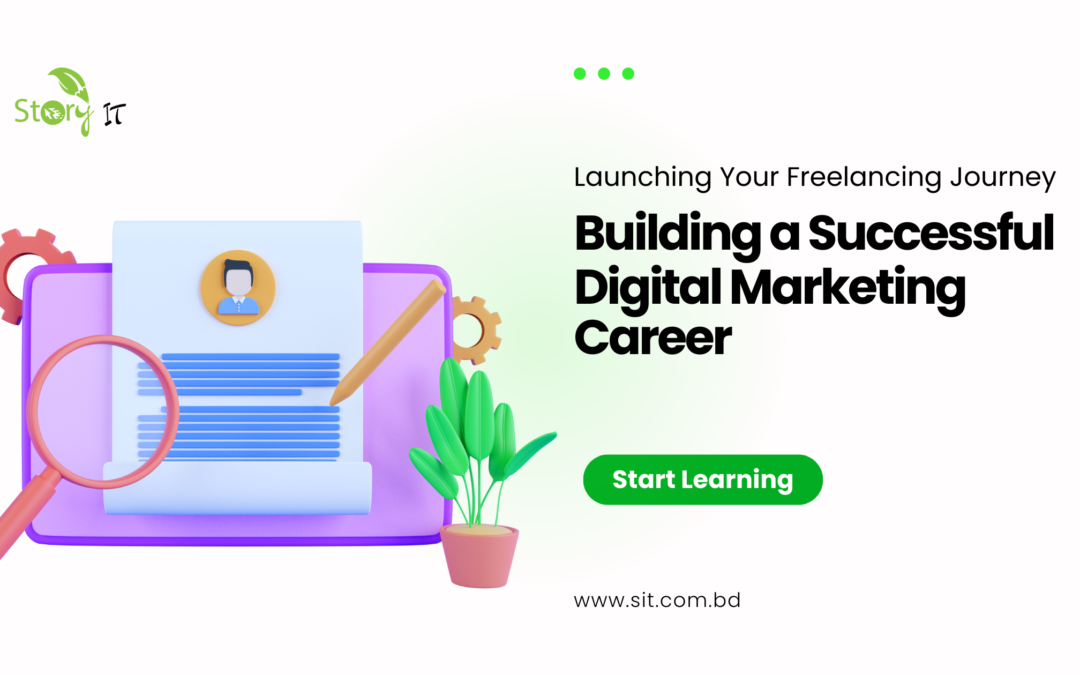 Launching Your Freelancing Journey Building a Successful Digital Marketing Career